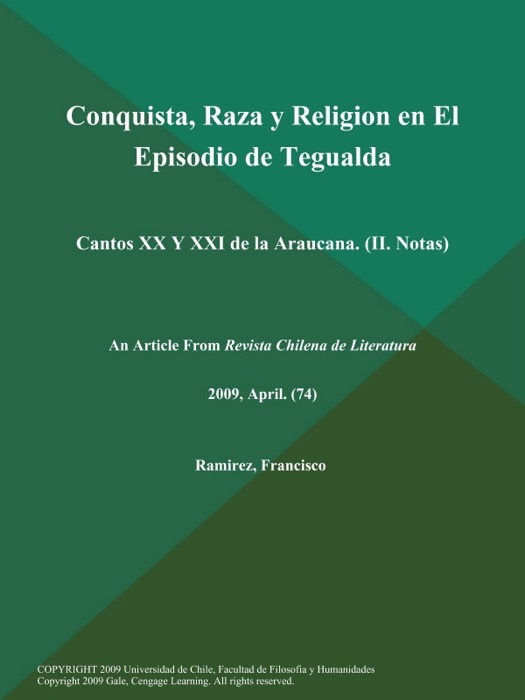 Conquista, Raza y Religion en El Episodio de Tegualda: Cantos XX Y XXI de la Araucana (II. Notas)