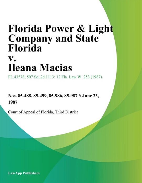 Florida Power & Light Company and State Florida v. Ileana Macias