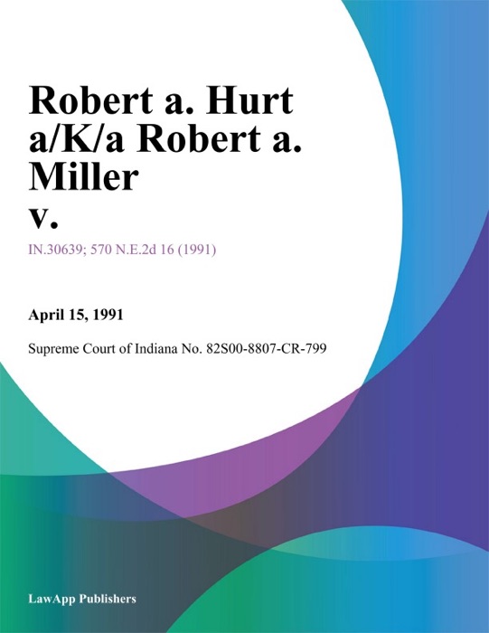 Robert A. Hurt A/K/A Robert A. Miller V.