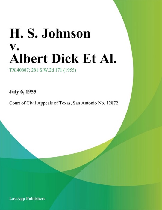 H. S. Johnson v. Albert Dick Et Al.