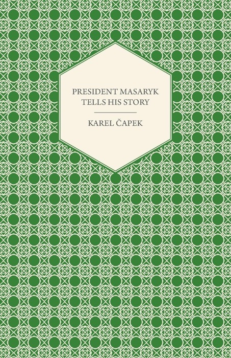 President Masaryk Tells His Story