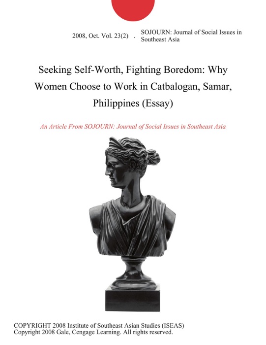 Seeking Self-Worth, Fighting Boredom: Why Women Choose to Work in Catbalogan, Samar, Philippines (Essay)