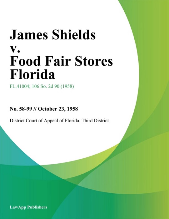 James Shields v. Food Fair Stores Florida