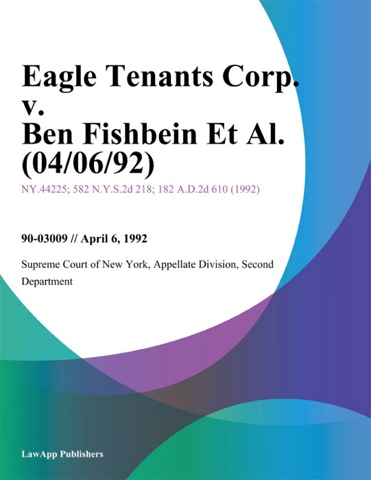 Eagle Tenants Corp. v. Ben Fishbein Et Al.