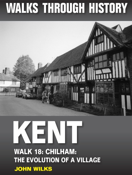 Walks Through History: Kent. Walk 18. Chilham