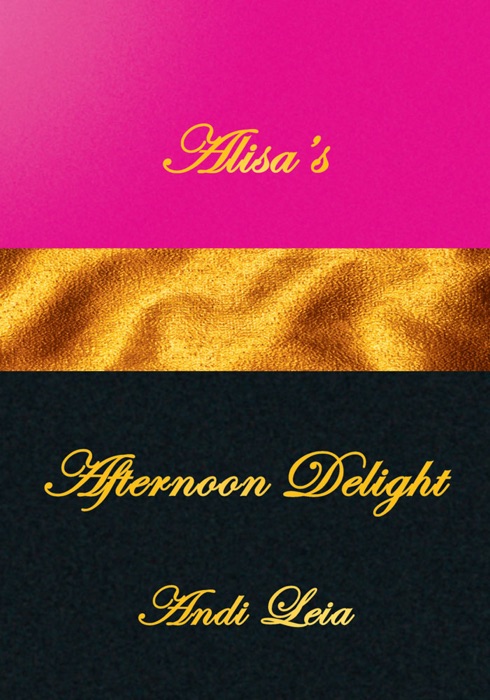 Alisa's Afternoon Delight