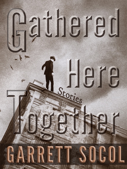 Gathered Here Together: Stories