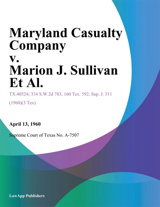 Maryland Casualty Company v. Marion J. Sullivan Et Al.