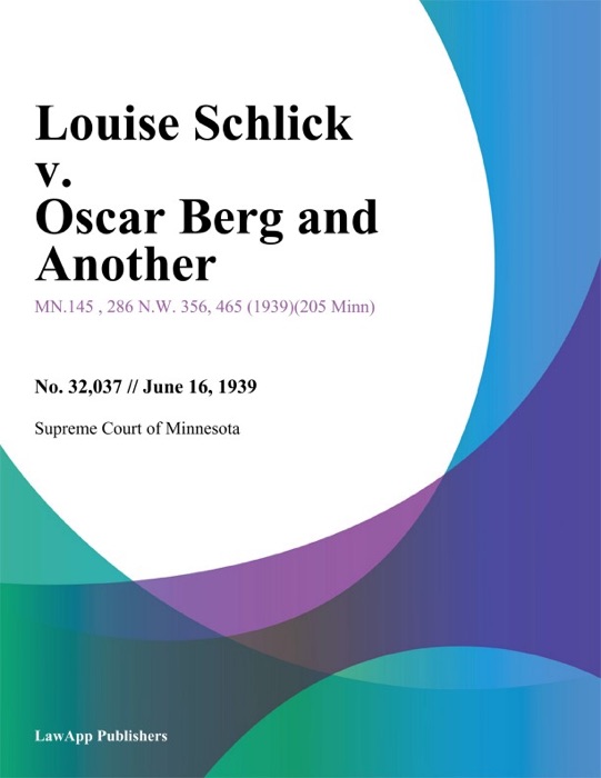 Louise Schlick v. Oscar Berg and Another