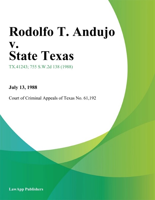 Rodolfo T. andujo v. State Texas