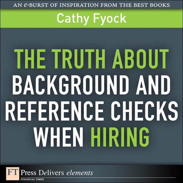 The Truth About Background and Reference Checks When Hiring