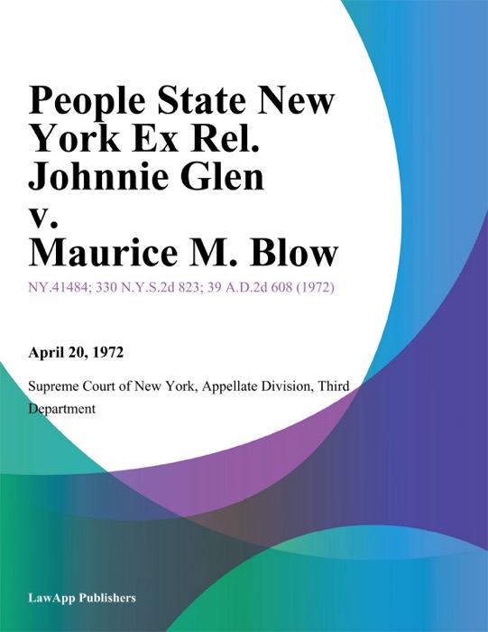 People State New York Ex Rel. Johnnie Glen v. Maurice M. Blow