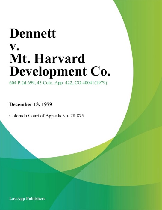 Dennett v. Mt. Harvard Development Co.