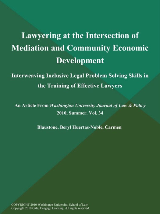 Lawyering at the Intersection of Mediation and Community Economic Development: Interweaving Inclusive Legal Problem Solving Skills in the Training of Effective Lawyers