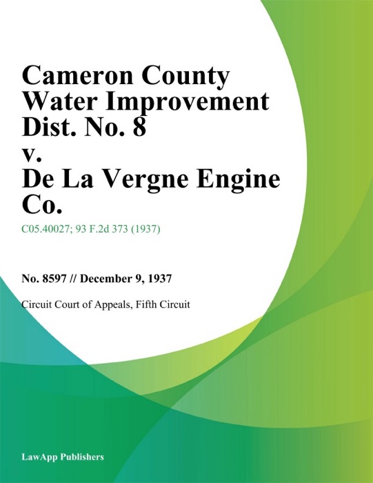 Cameron County Water Improvement Dist. No. 8 v. De La Vergne Engine Co.