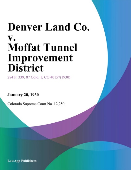 Denver Land Co. v. Moffat Tunnel Improvement District