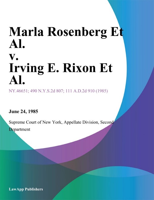 Marla Rosenberg Et Al. v. Irving E. Rixon Et Al.