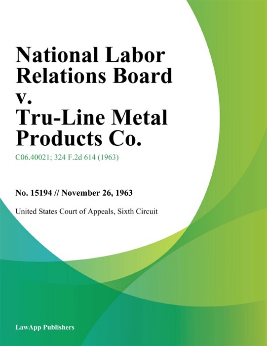 National Labor Relations Board v. Tru-Line Metal Products Co.