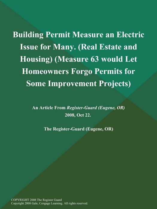 Building Permit Measure an Electric Issue for Many (Real Estate and Housing) (Measure 63 would Let Homeowners Forgo Permits for Some Improvement Projects)