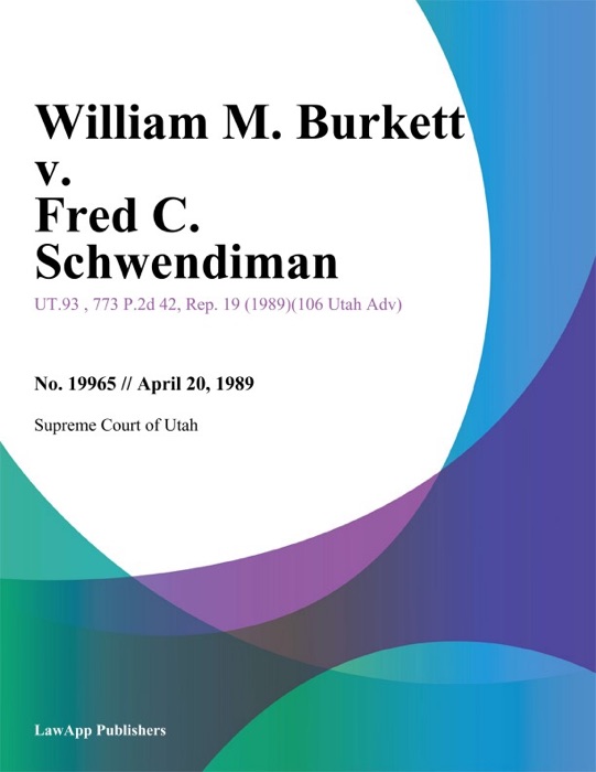 William M. Burkett v. Fred C. Schwendiman