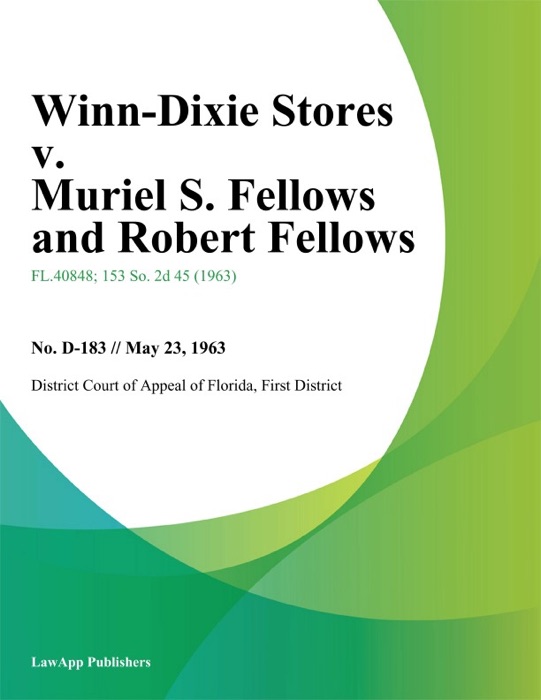 Winn-Dixie Stores v. Muriel S. Fellows and Robert Fellows