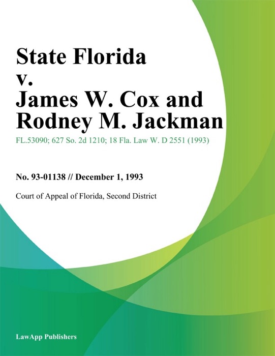 State Florida v. James W. Cox and Rodney M. Jackman