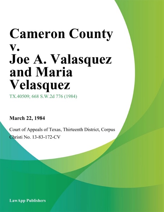 Cameron County v. Joe A. Valasquez and Maria Velasquez