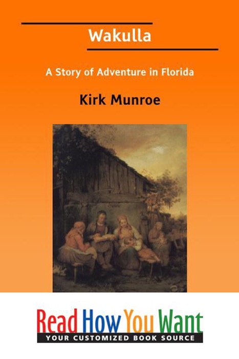 Wakulla A Story of Adventure in Florida