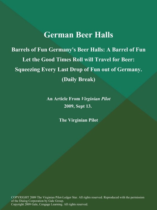 German Beer Halls: Barrels of Fun Germany's Beer Halls: A Barrel of Fun Let the Good Times Roll will Travel for Beer: Squeezing Every Last Drop of Fun out of Germany (Daily Break)