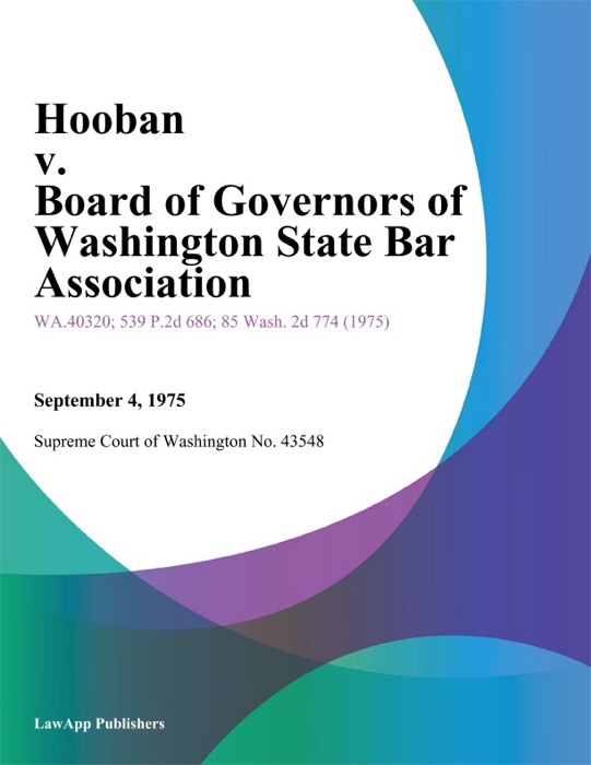 Hooban V. Board Of Governors Of Washington State Bar Association