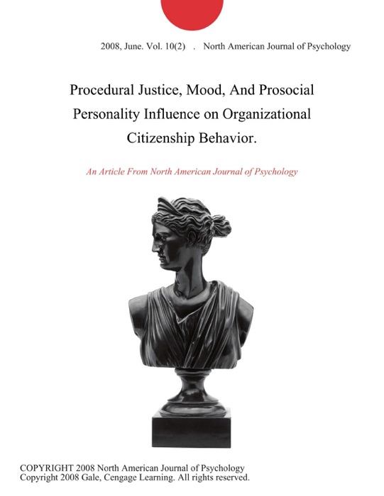 Procedural Justice, Mood, And Prosocial Personality Influence on Organizational Citizenship Behavior.