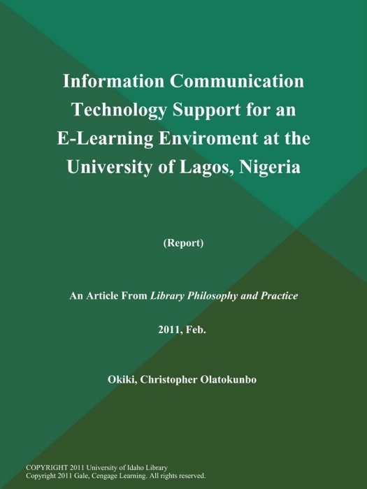 Information Communication Technology Support for an E-Learning Enviroment at the University of Lagos, Nigeria (Report)