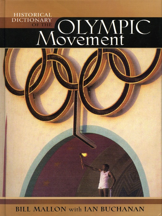 Historical Dictionary of the Olympic Movement: Third Edition