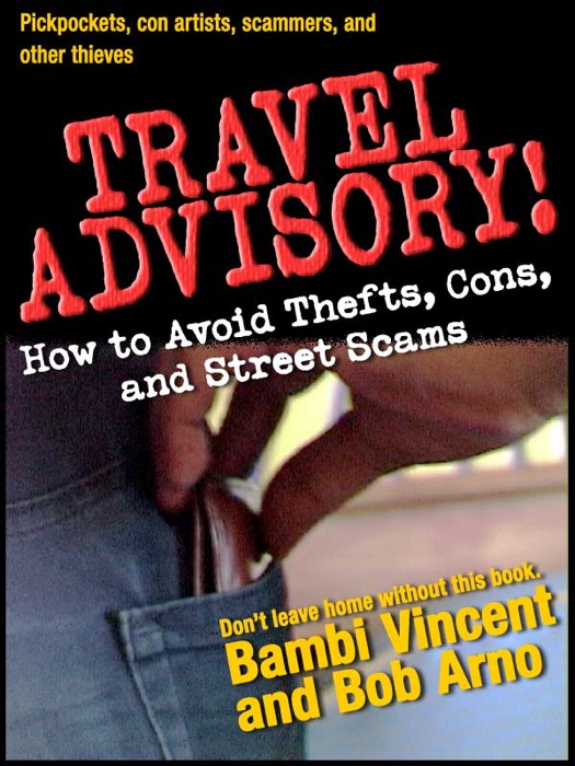 Travel Advisory: How to Avoid Thefts, Cons, and Street Scams