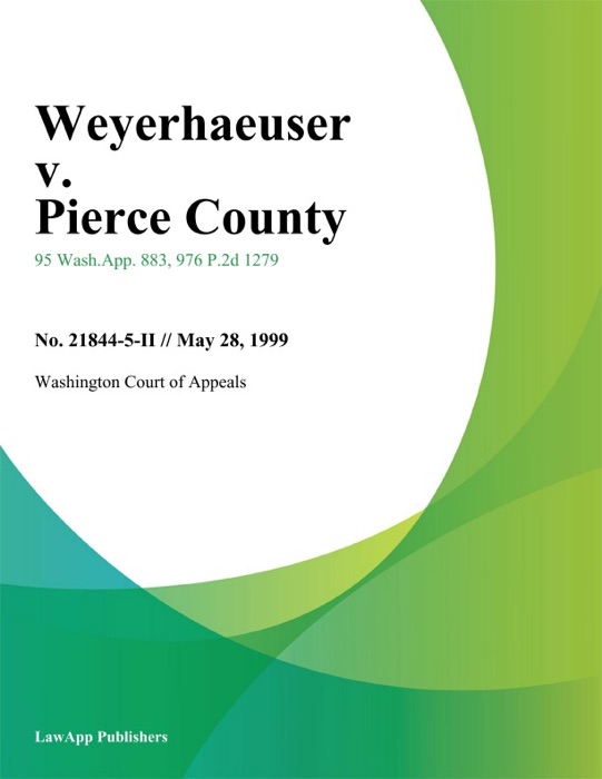 Weyerhaeuser V. Pierce County