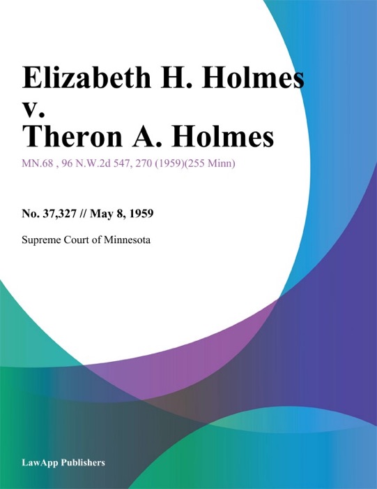 Elizabeth H. Holmes v. Theron A. Holmes