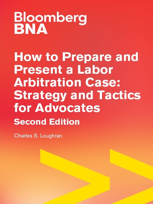 How to Prepare and Present a Labor Arbitration Case