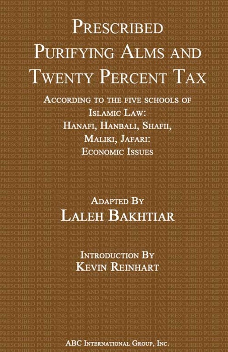 Prescribed Purifying Alms and Twenty Percent Tax: According to the Five Schools of Islamic Law