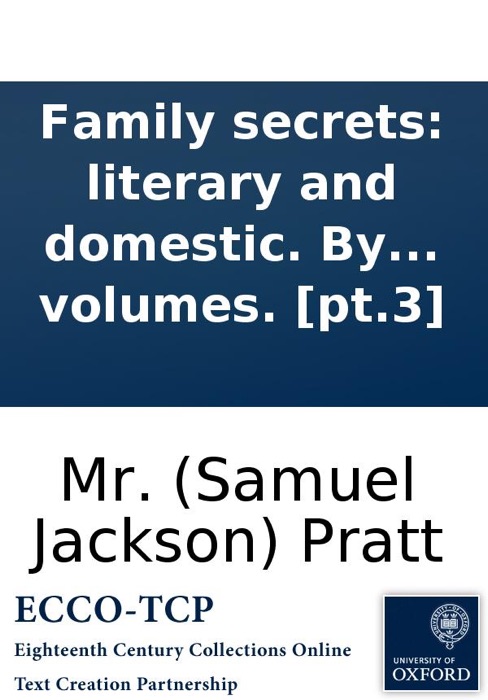 Family secrets: literary and domestic. By Mr. Pratt. In five volumes. [pt.3]