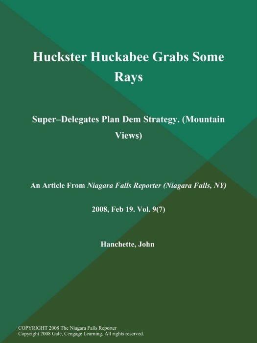 Huckster Huckabee Grabs Some Rays; Super--Delegates Plan Dem Strategy (Mountain Views)