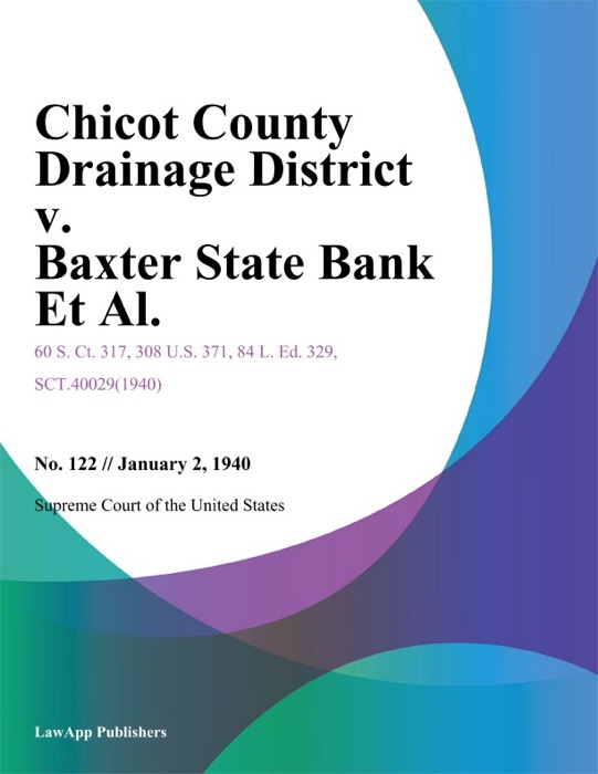 Chicot County Drainage District v. Baxter State Bank Et Al.