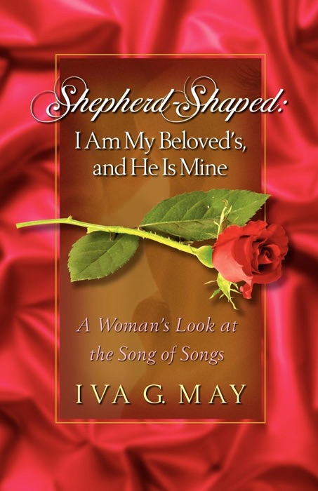 Shepherd-Shaped: I Am My Beloved's and He Is Mine