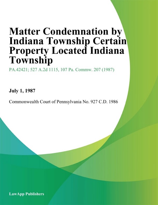 Matter Condemnation By Indiana Township Certain Property Located Indiana Township