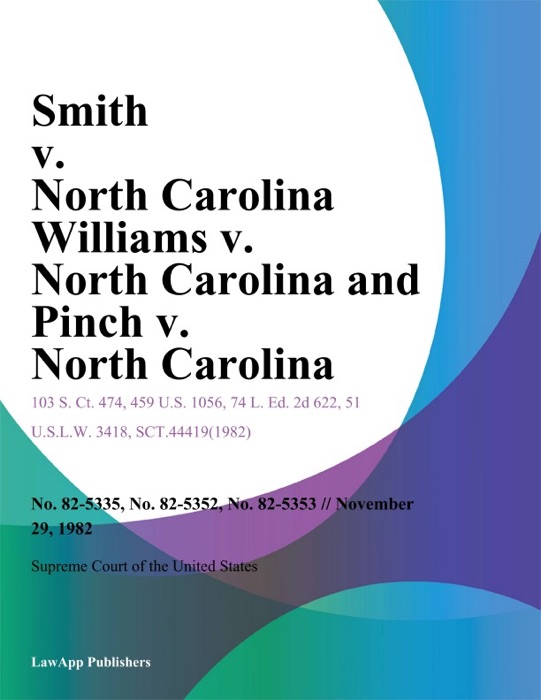 Smith v. North Carolina Williams v. North Carolina and Pinch v. North Carolina.