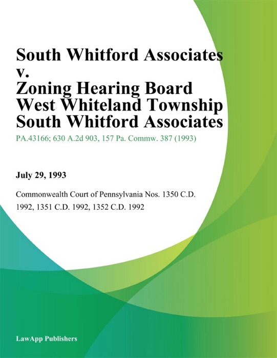 South Whitford Associates v. Zoning Hearing Board West Whiteland Township South Whitford Associates