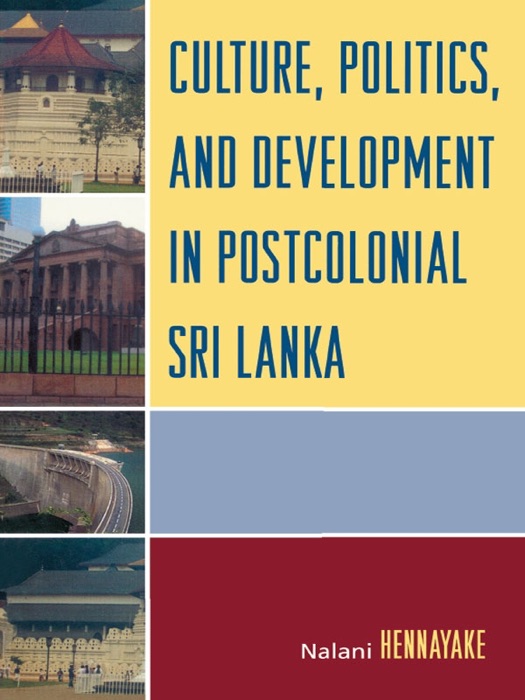 Culture, Politics, and Development In Postcolonial Sri Lanka