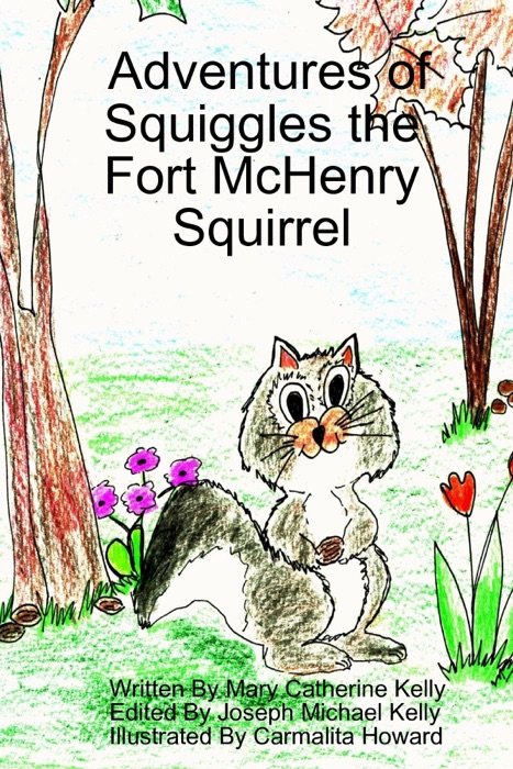 Adventures of Squiggles the Fort McHenry Squirrel