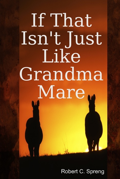 If That Isn't Just Like Grandma Mare