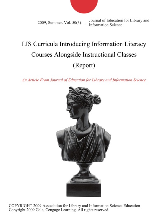 LIS Curricula Introducing Information Literacy Courses Alongside Instructional Classes (Report)