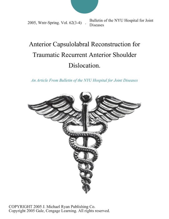 Anterior Capsulolabral Reconstruction for Traumatic Recurrent Anterior Shoulder Dislocation.